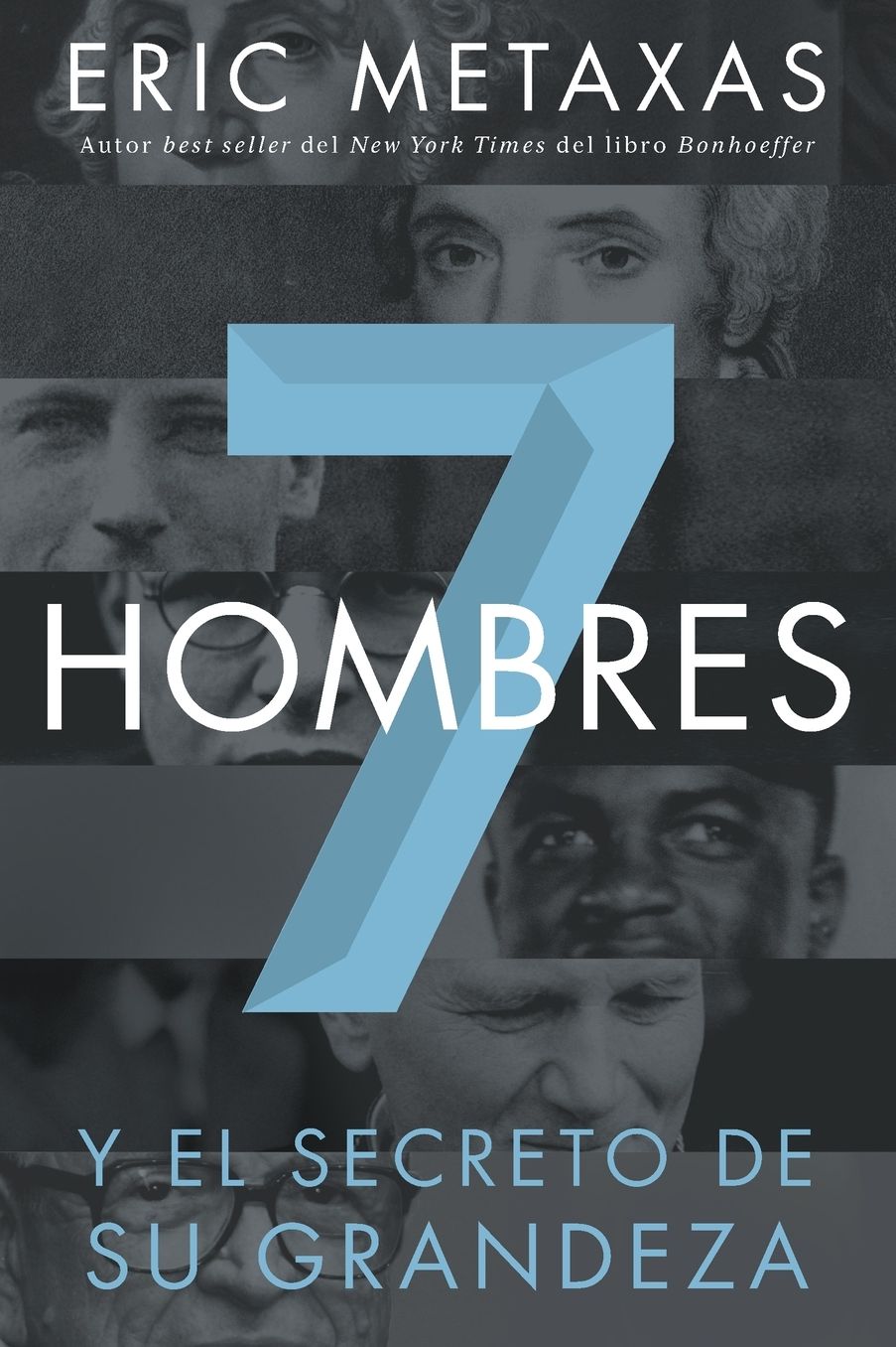 Siete hombres: Y el secreto de su grandeza