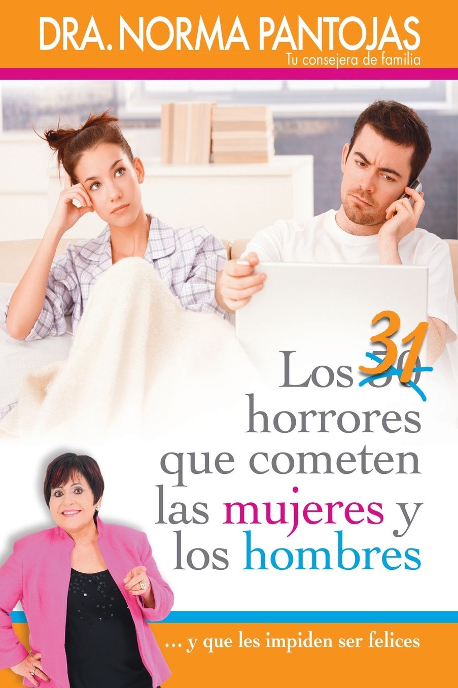 31 horrores que cometen las mujeres y los hombres: ...y que les impiden ser felices