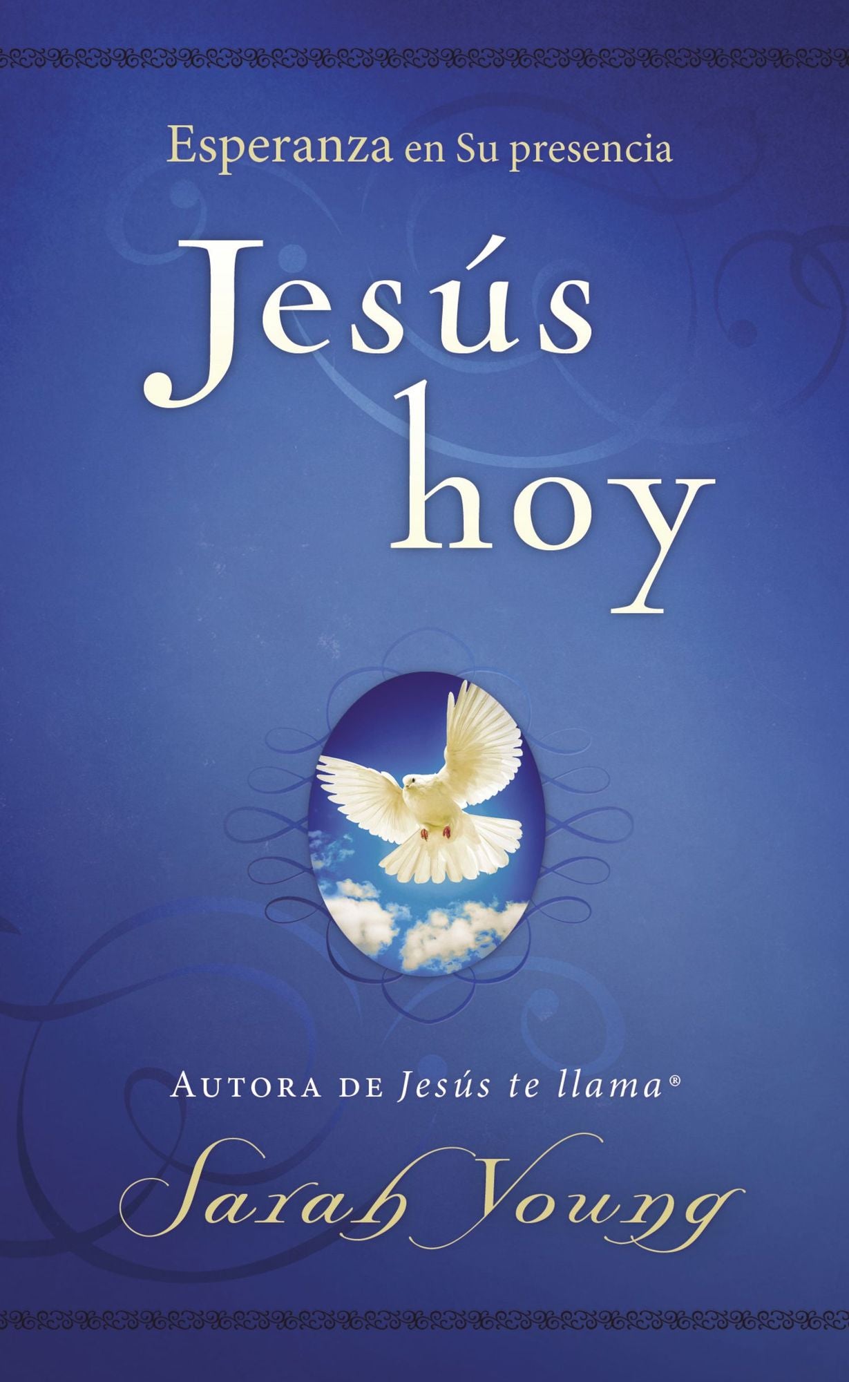 Jesï¿½s Hoy: Esperanza En Su Presencia