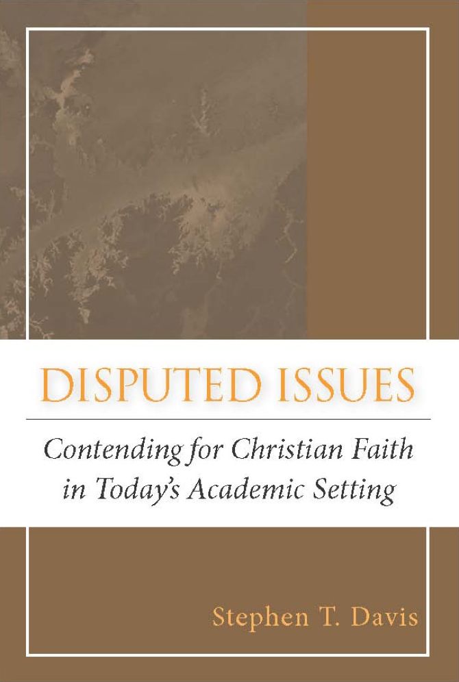 Disputed Issues: Contending for Christian Faith in Today's Academic Setting