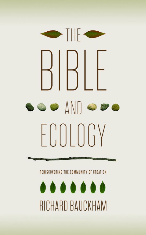 The Bible and Ecology: Rediscovering the Community of Creation