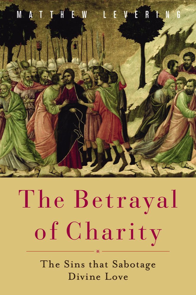 The Betrayal of Charity: The Sins that Sabotage Divine Love