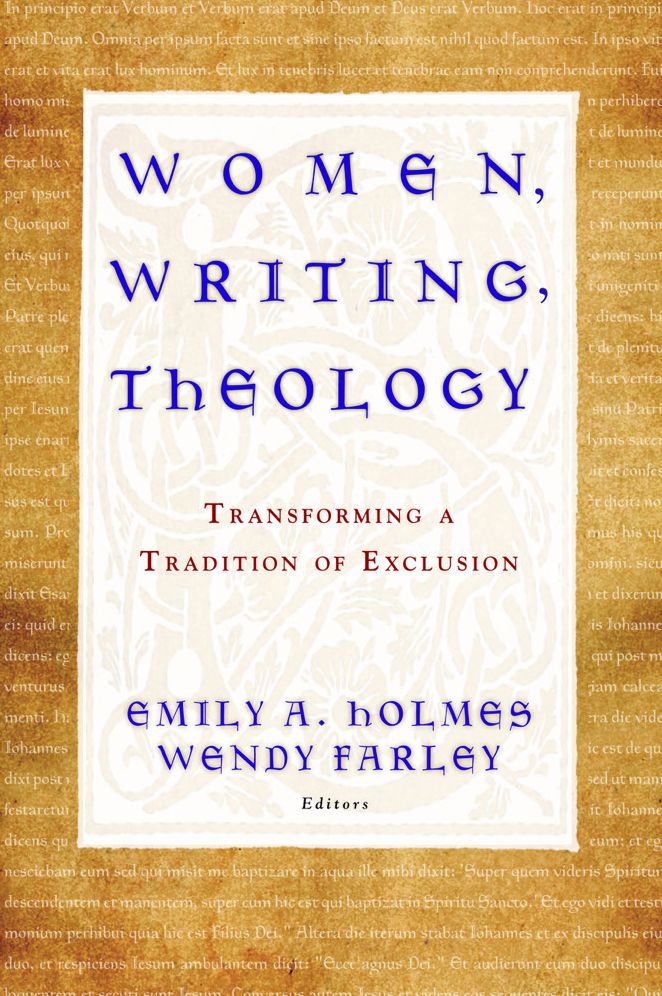Women, Writing, Theology: Transforming a Tradition of Exclusion