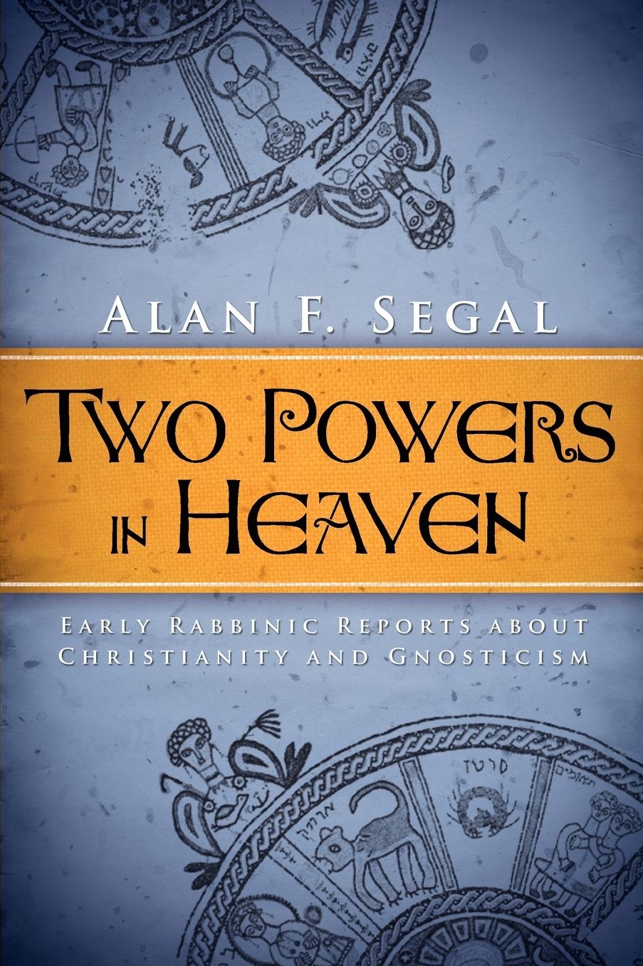 Two Powers in Heaven: Early Rabbinic Reports about Christianity and Gnosticism