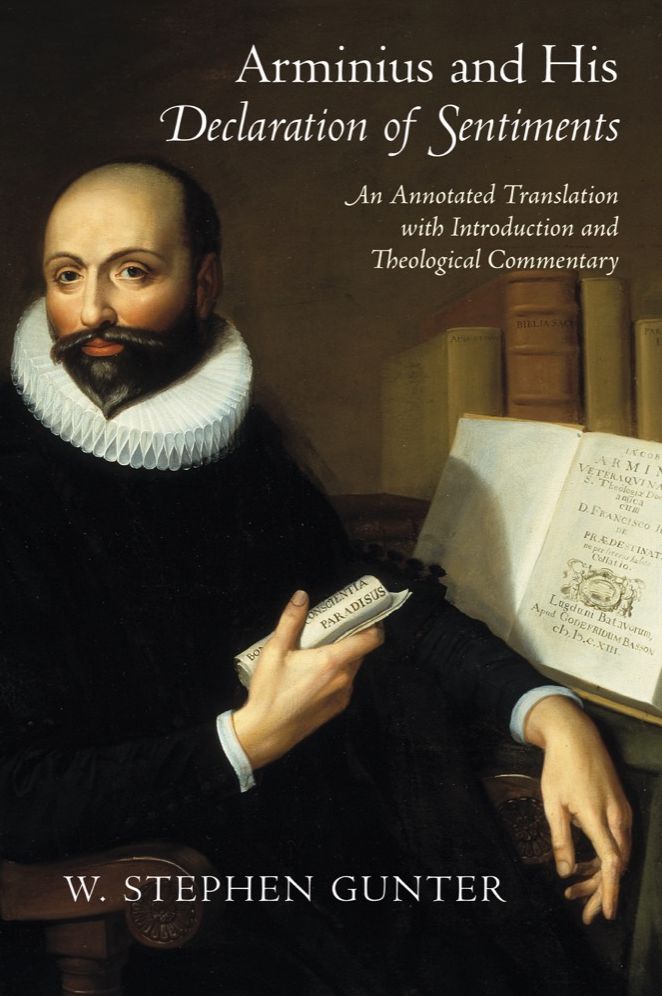 Arminius and His Declaration of Sentiments: An Annotated Translation with Introduction and Theological Commentary