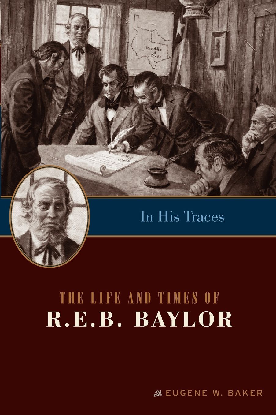 In His Traces: The Life and Times of R.E.B. Baylor