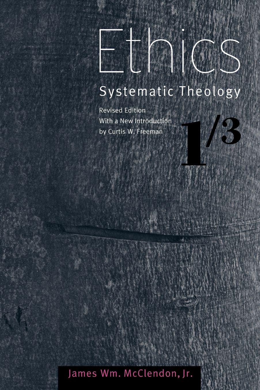 Ethics: Systematic Theology, Volume 1