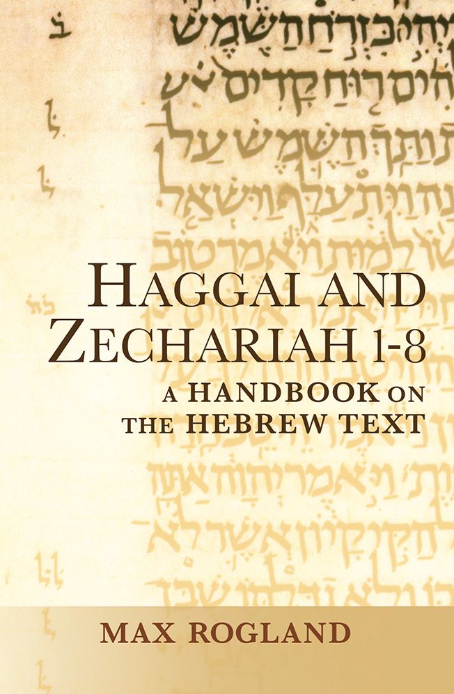 Haggai and Zechariah 1-8: A Handbook on the Hebrew Text