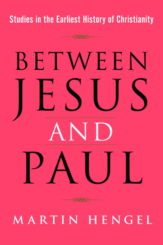 Between Jesus and Paul: Studies in the Earliest History of Christianity
