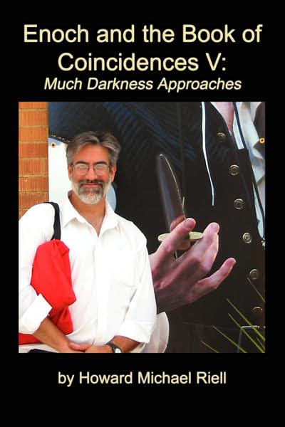 Enoch and the Book of Coincidences V: Much Darkness Approaches
