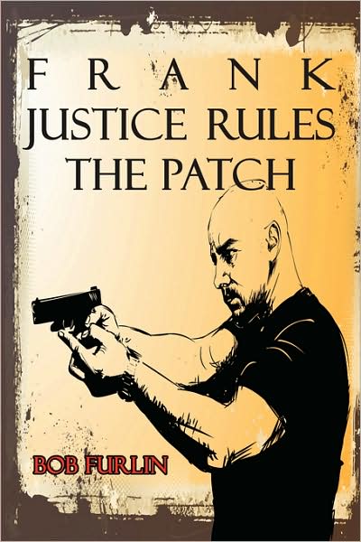 Frank Justice Rules The Patch