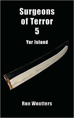 Surgeons Of Terror 5 - Yar Island