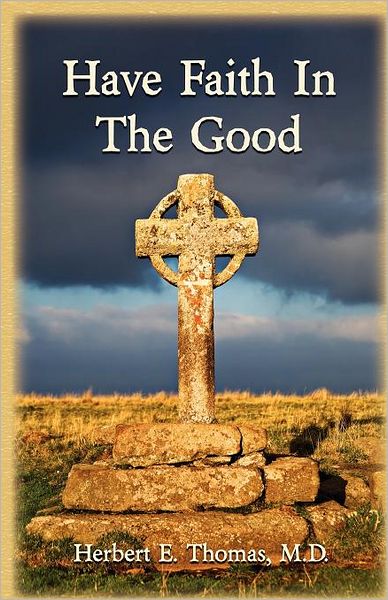 Have Faith In The Good