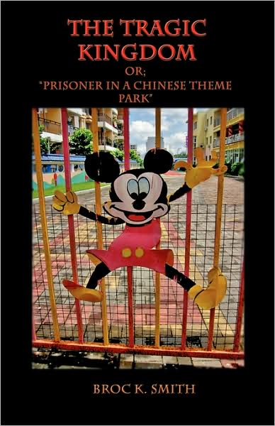 The Tragic Kingdom Or; 'Prisoner In A Chinese Theme Park'