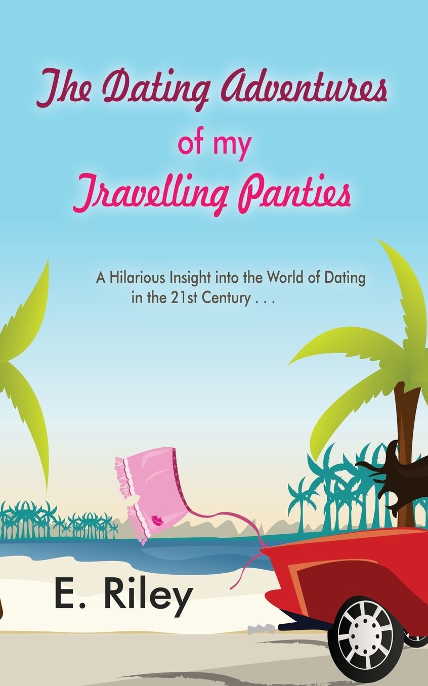 The Dating Adventures Of My Travelling Panties