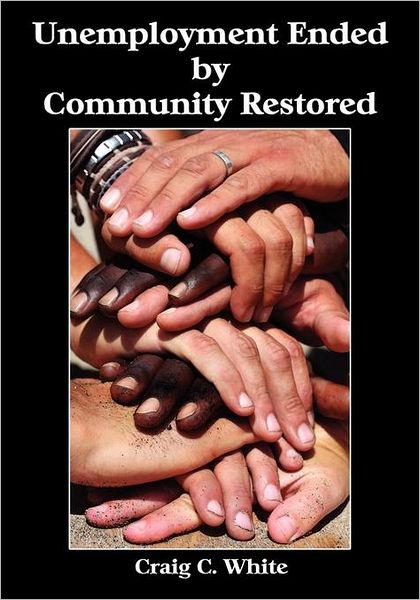 Unemployment Ended by Community Restored