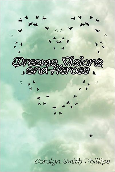 Dreams, Visions and Heroes