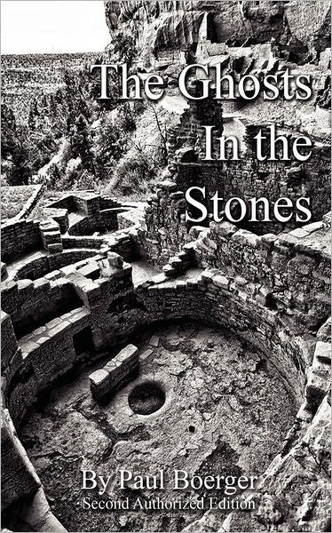 The Ghosts In The Stones - An Anasazi Saga