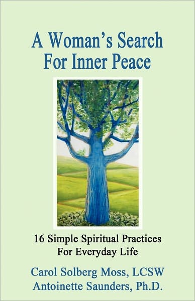 A Woman's Search For Inner Peace - 16 Simple Spiritual Practices For Everyday Life