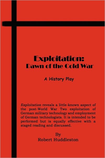 Exploitation - Dawn of the Cold War - A History Play