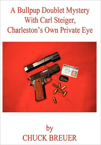 A Bullpup Doublet Mystery with Carl Steiger, Charleston's Own Private Eye