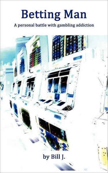 Betting Man: A Personal Battle with Gambling Addiction