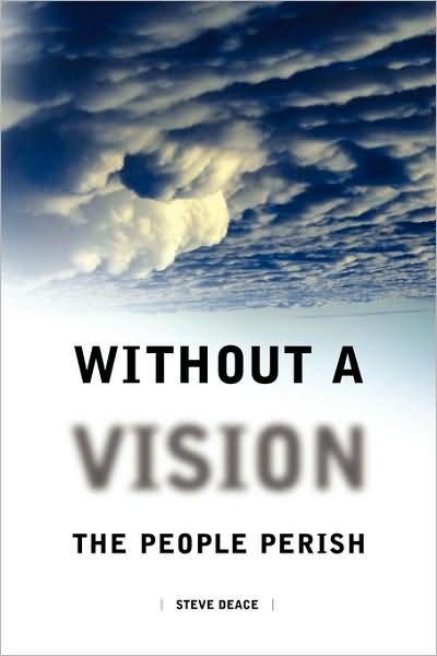 Without A Vision The People Perish