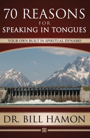 70 Reasons for Speaking in Tongues: Your Own Built In Spiritual Dynamo