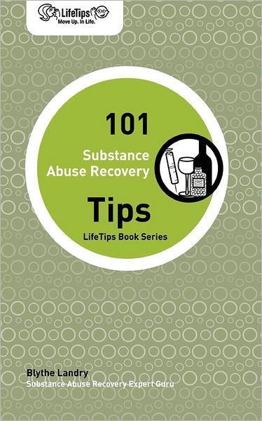 LifeTips 101 Substance Abuse Recovery Tips