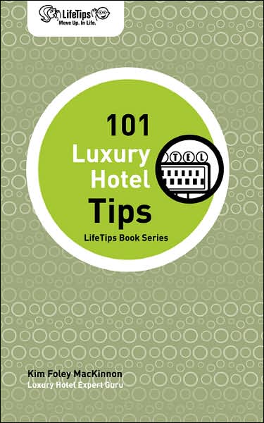 LifeTips 101 Luxury Hotel Tips