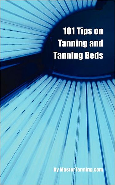 101 Tips on Tanning and Tanning Beds
