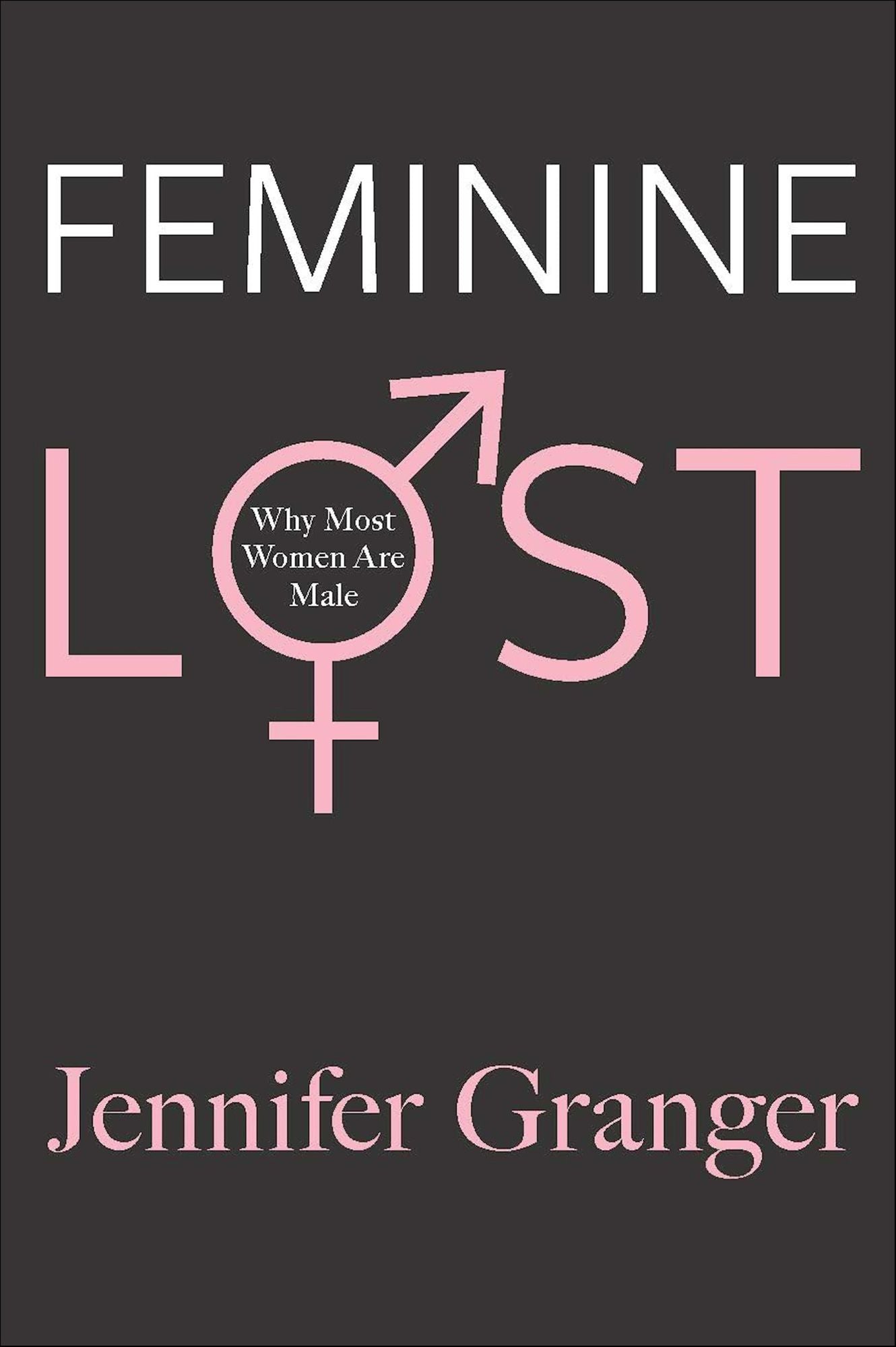 Feminine Lost: Why Most Women are Male