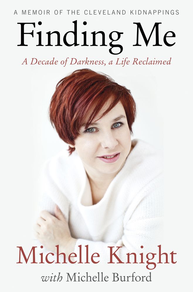 Finding Me : A Decade of Darkness, a Life Reclaimed: a Memoir of the Cleveland Kidnappings