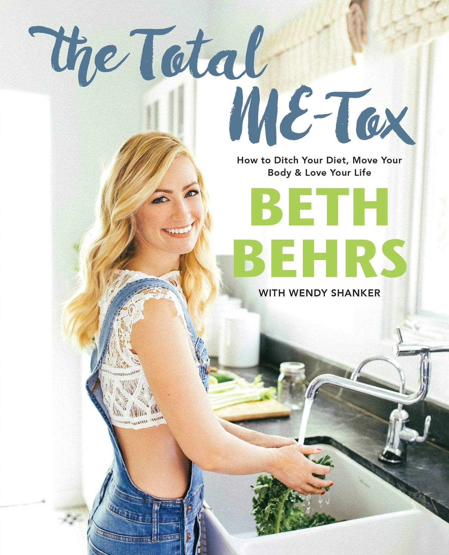 The Total ME-Tox: How to Ditch Your Diet, Move Your Body &amp; Love Your Life