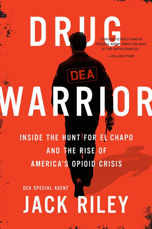 Taking Down Chapo: The Life and Times of a Drug Warrior