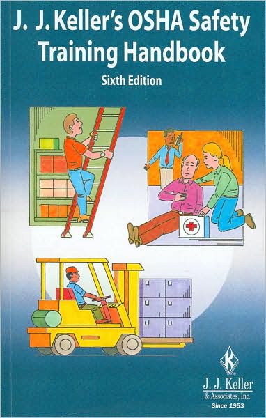 J. J. Keller's OSHA Safety Training Handbook