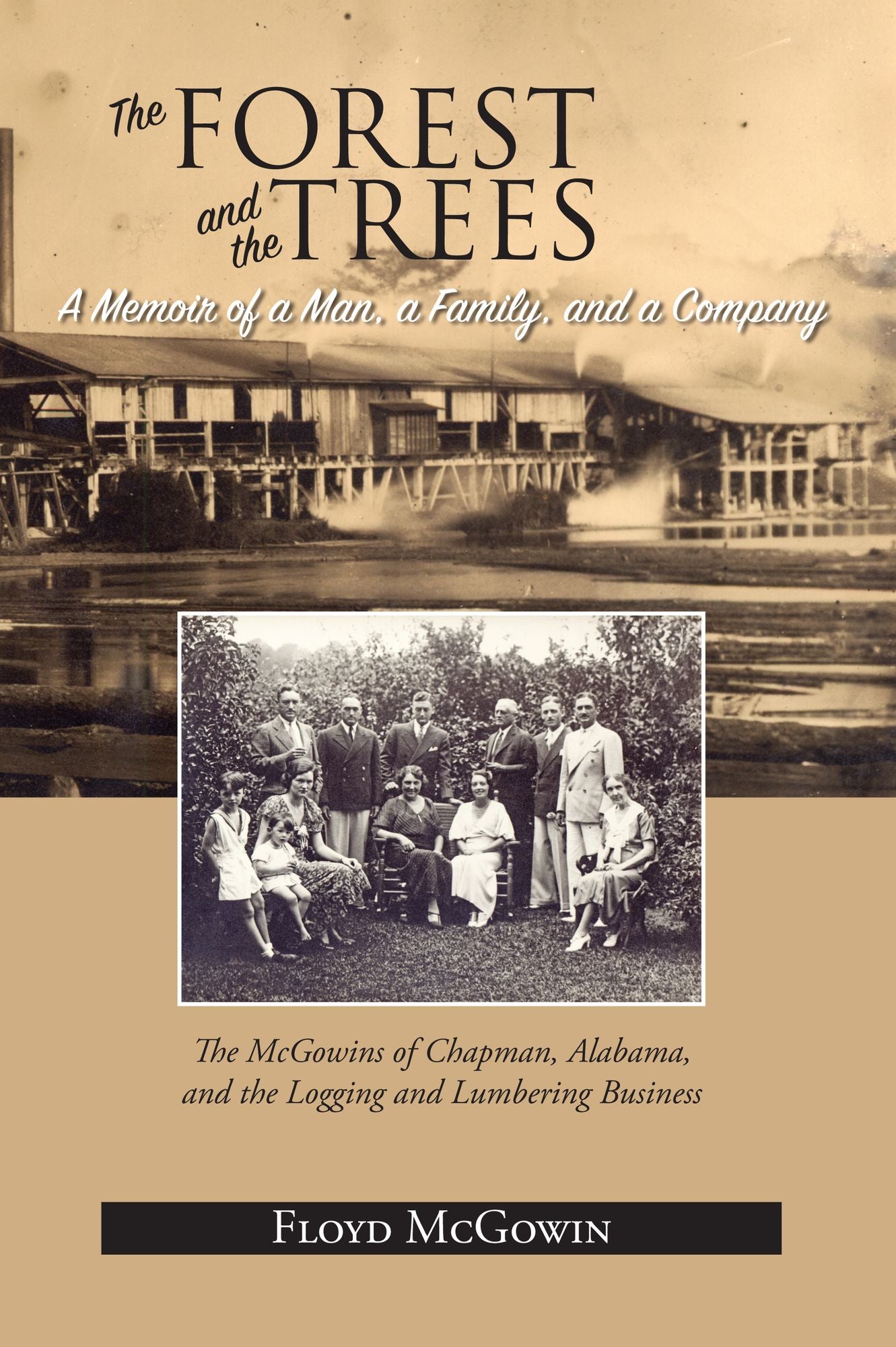 Forest and the Trees: A Memoir of a Man, a Family, and a Company