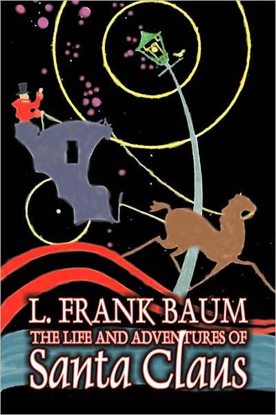 The Life and Adventures of Santa Claus