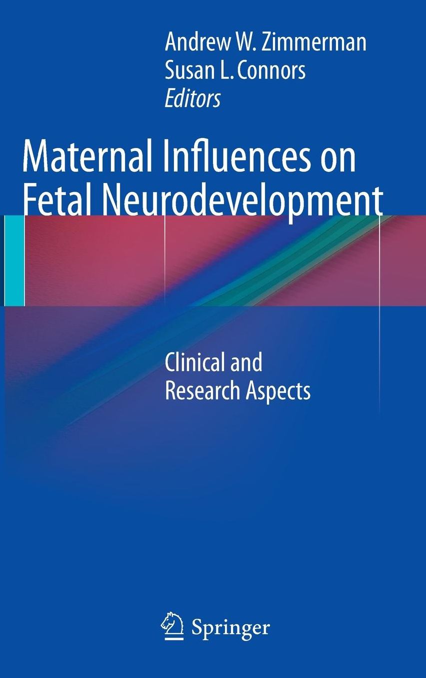 Maternal Influences on Fetal Neurodevelopment: Clinical and Research Aspects