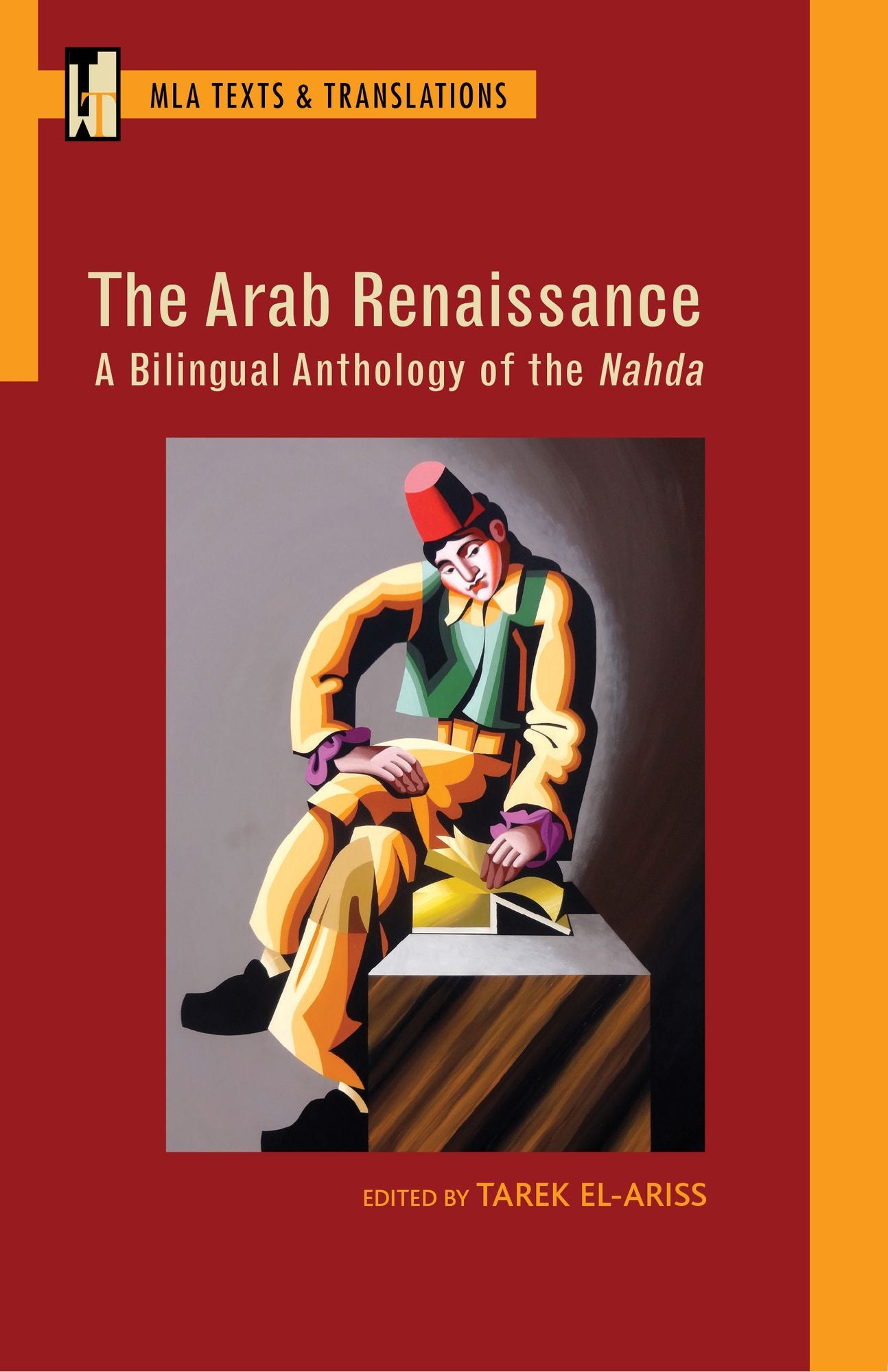 The Arab Renaissance: A Bilingual Anthology of the Nahda: A Bilingual Anthology of the Nahda