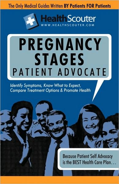 Healthscouter Pregnancy: Pregnancy Stages and New Mother Self Advocate Guide (Healthscouter Pregnancy)
