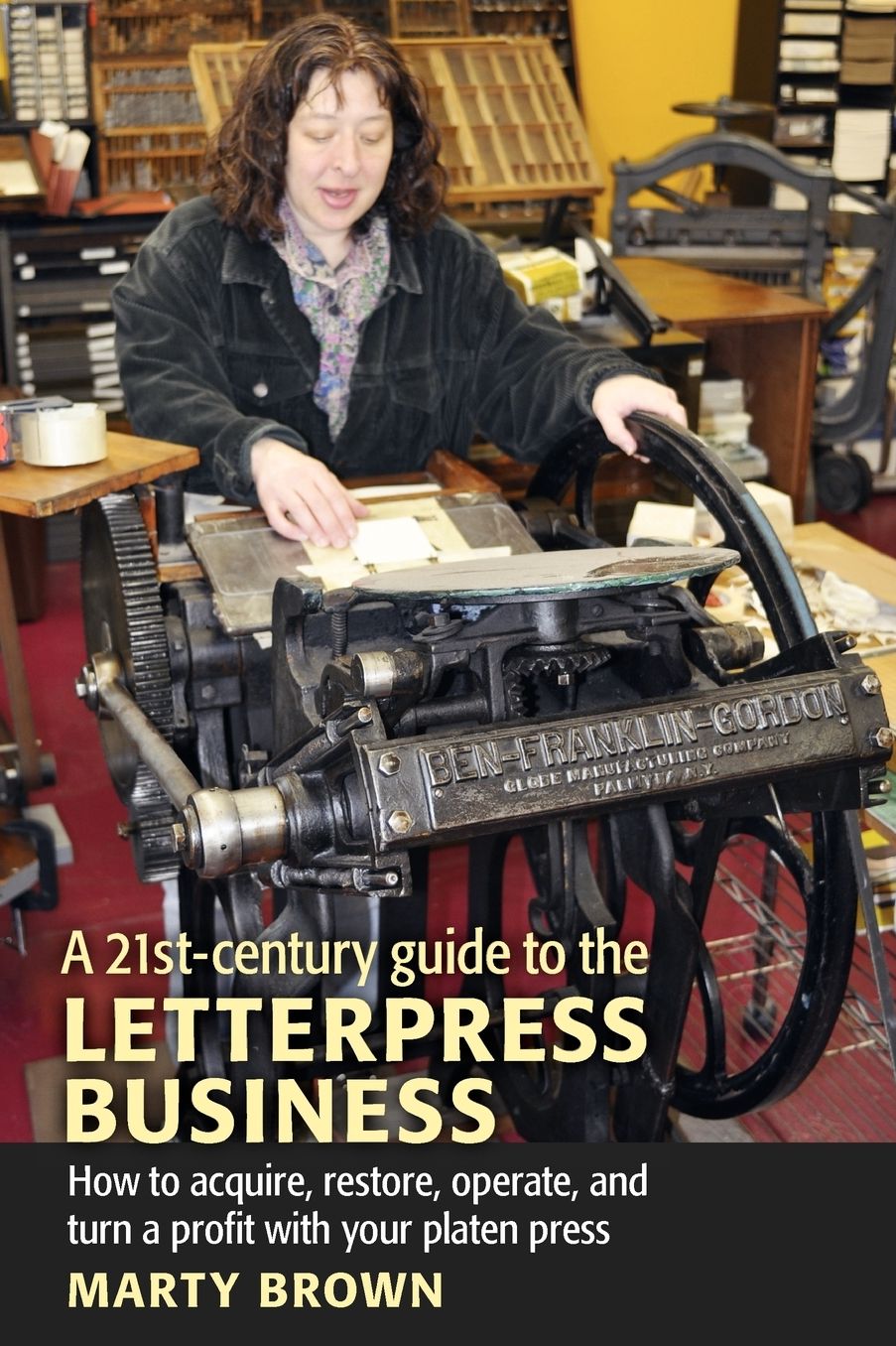 A 21st-Century Guide To The Letterpress Business