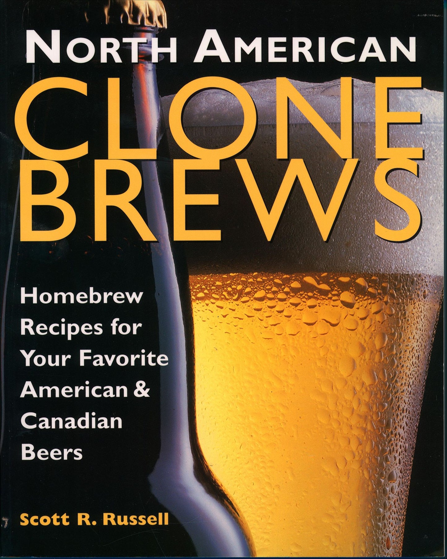 North American Clone Brews: Homebrew Recipes for Your Favorite American & Canadian Beers