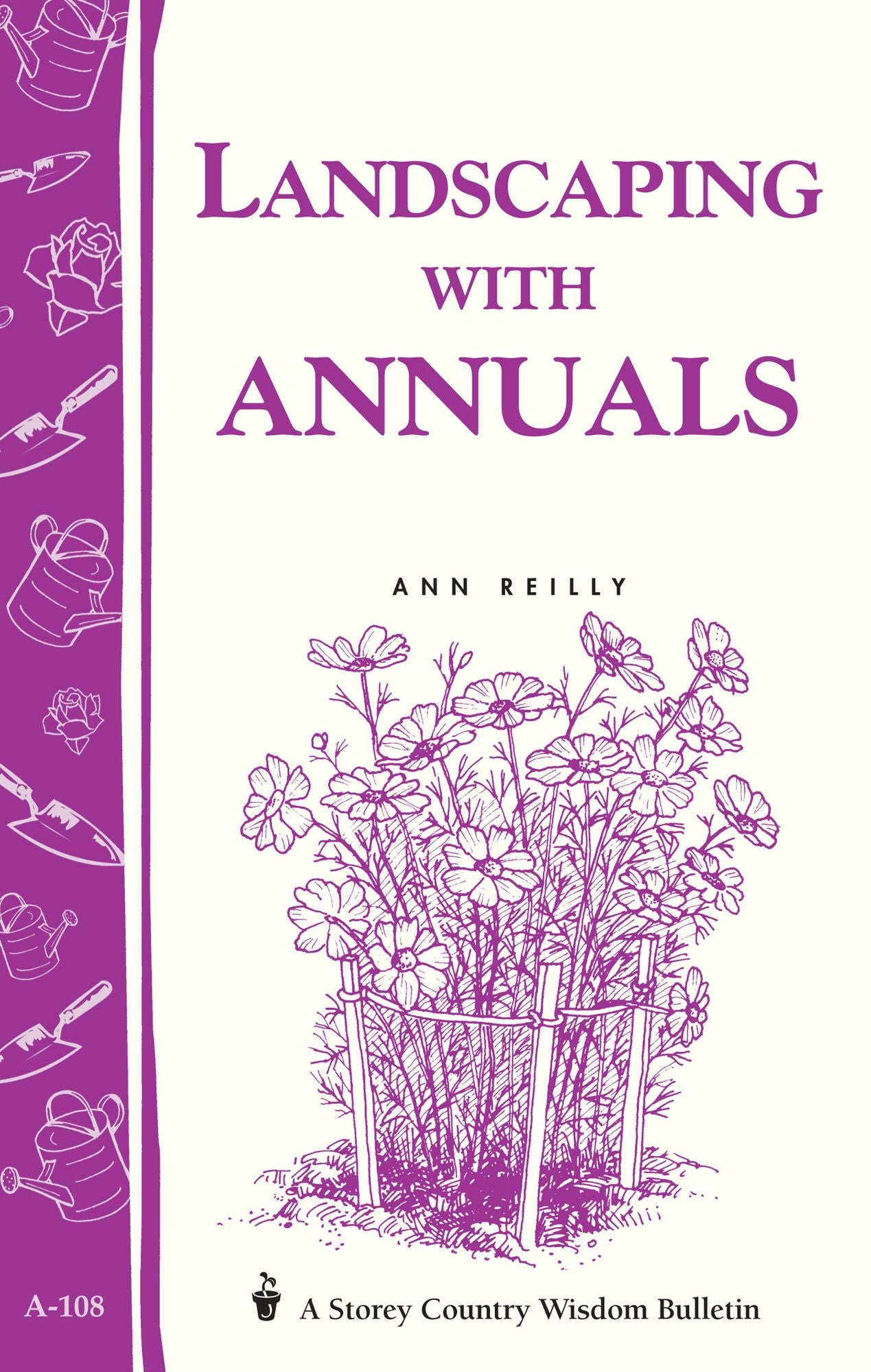 Landscaping with Annuals: Storey's Country Wisdom Bulletin A-108
