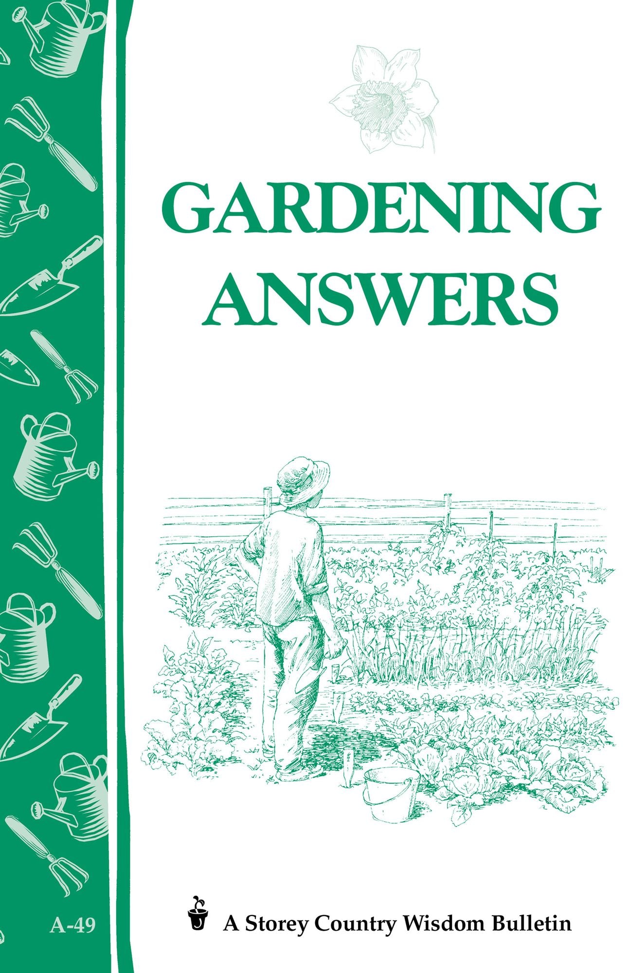 Gardening Answers: Storey's Country Wisdom Bulletin A-49