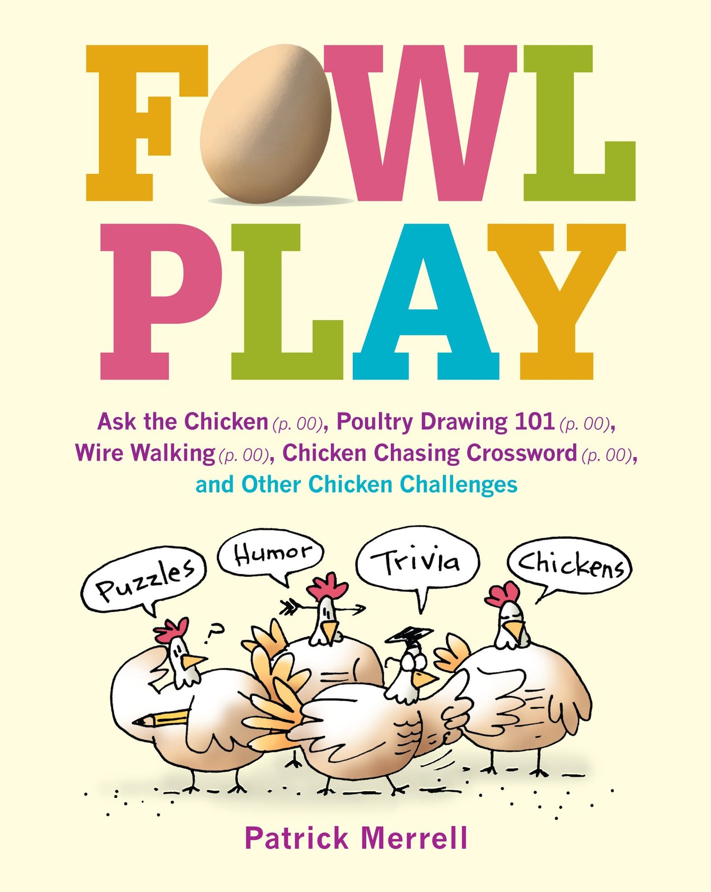 Fowl Play: Ask the Chicken, Road Crossing, Feather Plucking, Hunt and Peck, and Other Chicken Challenges