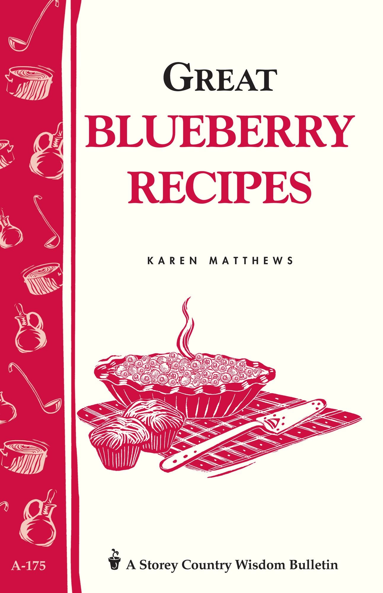 Great Blueberry Recipes: Storey's Country Wisdom Bulletin A-175