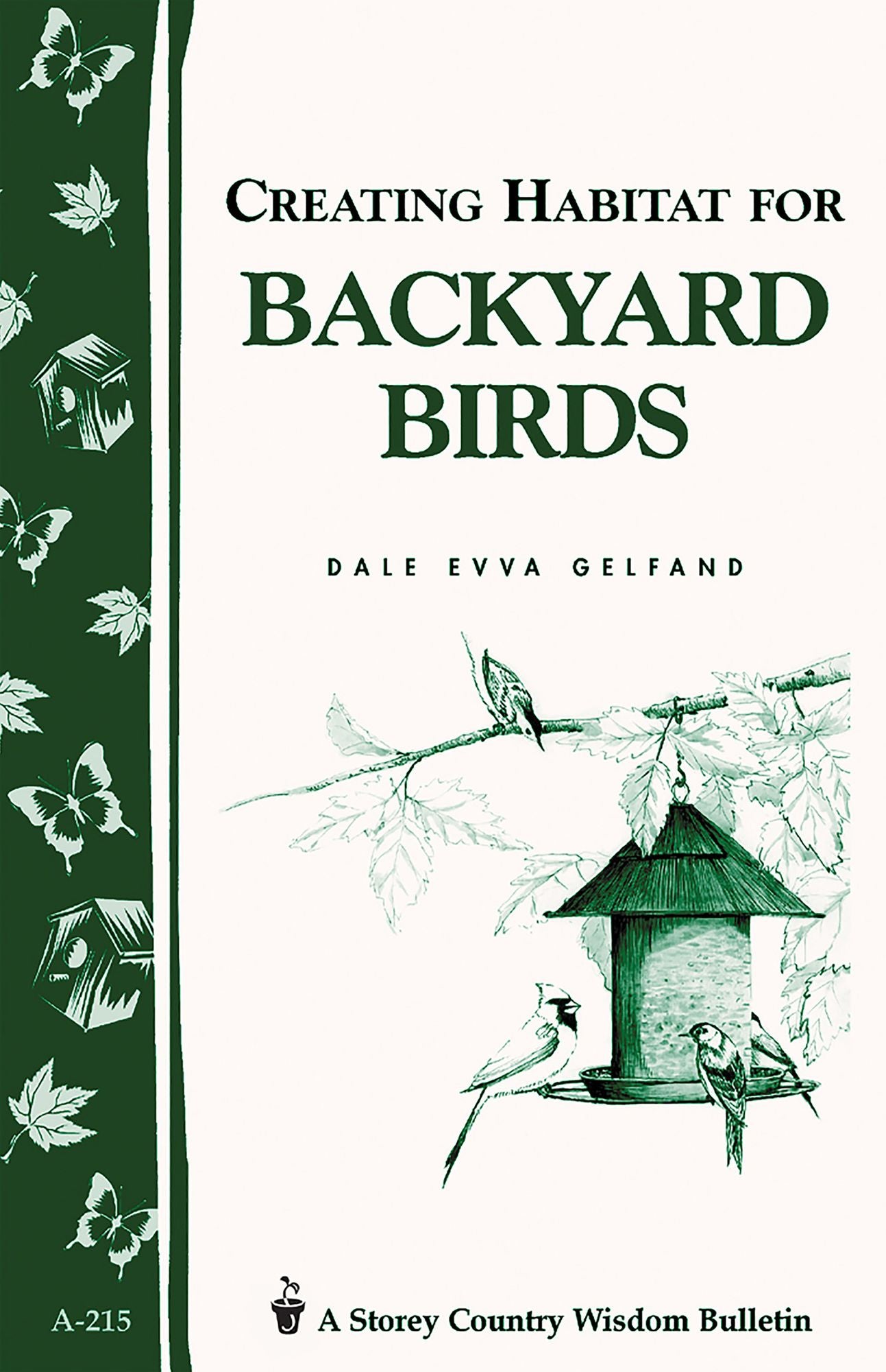 Creating Habitat for Backyard Birds: Storey's Country Wisdom Bulletin A-215