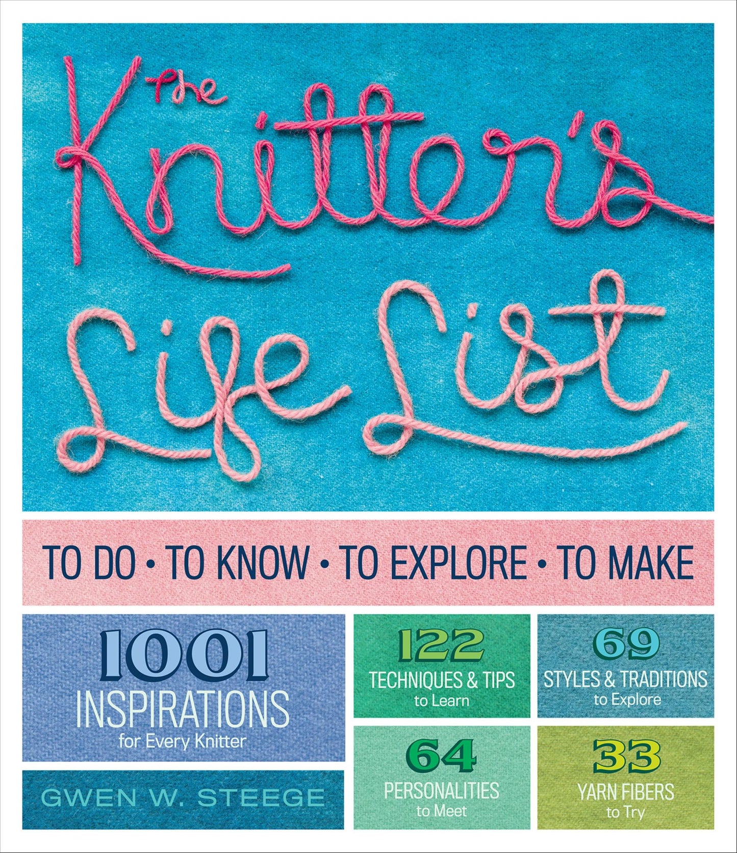The Knitter's Life List: To Do, To Know, To Explore, To Make