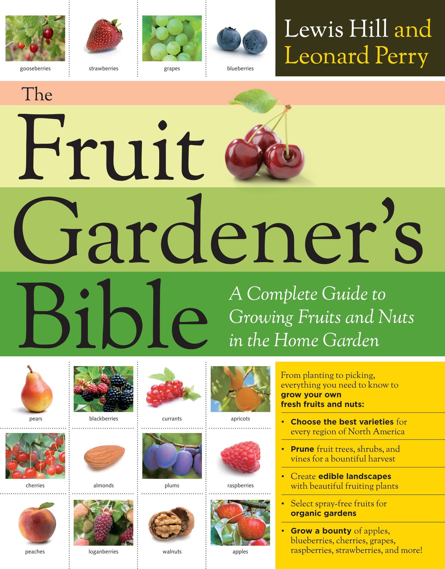 The Fruit Gardener's Bible: A Complete Guide to Growing Fruits and Berries in the Home Garden
